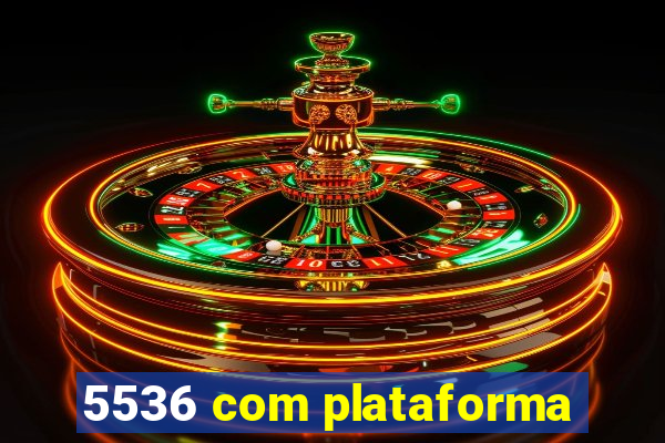 5536 com plataforma